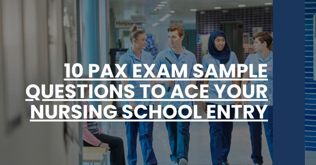 10 PAX Exam Sample Questions to Ace Your Nursing School Entry Feature Image