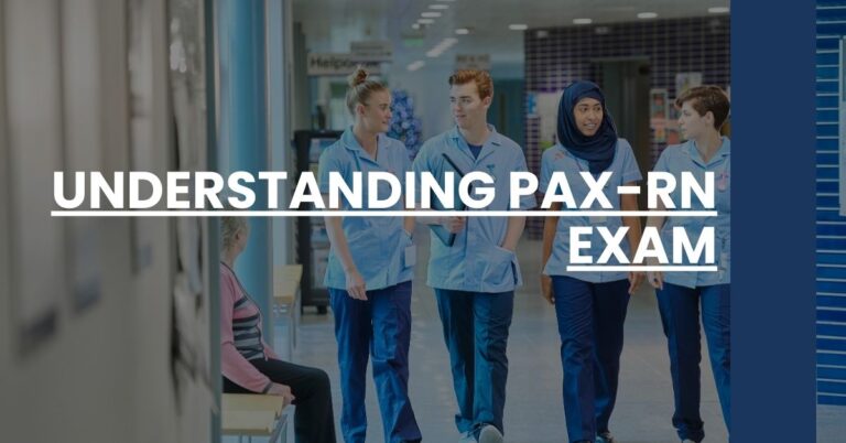 Understanding PAX-RN Exam Feature Image